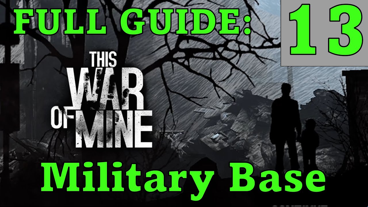 This War of Mine Full Guide #13: Military Outpost, Trading Exploit, Stealth!