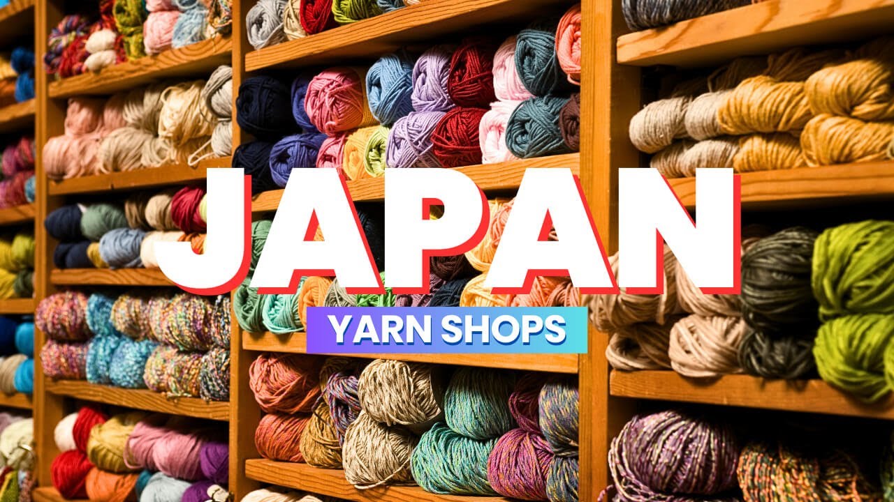 Best Yarn Shops in Japan