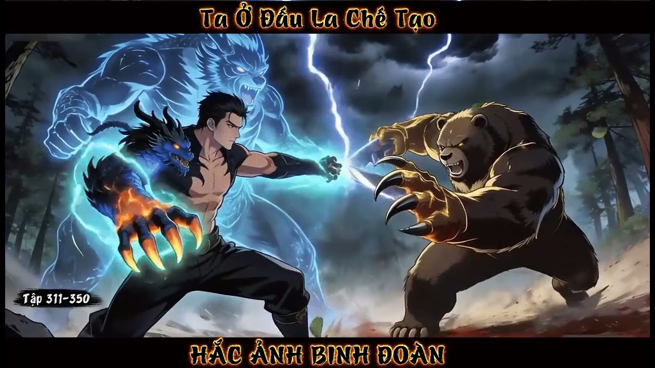 [FULL AUDIO] TA Ở ĐẤU LA CHẾ TẠO HẮC ẢNH BINH ĐOÀN Tập 311-350