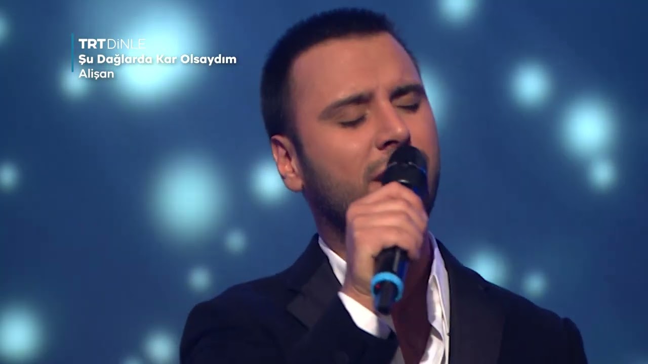 Alişan - Şu Dağlarda Kar Olsaydım