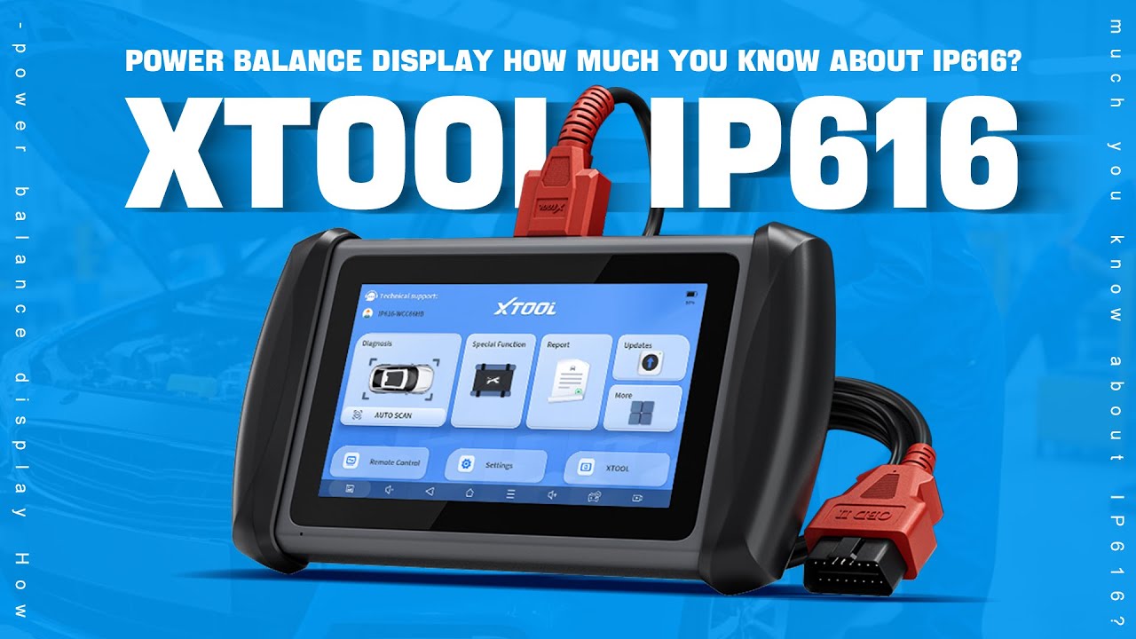 XTOOL IP616 power balance displayHow much you know about IP616?
