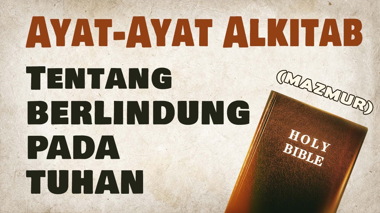 Ayat-Ayat Firman TUHAN Tentang Berlindung Pada TUHAN (Perlindungan TUHAN) - Alkitab Suara - Mazmur