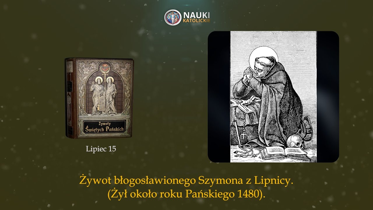 Żywot błogosławionego Szymona z Lipnicy | Żywoty Świętych Pańskich - 15 Lipiec - Audiobook 208
