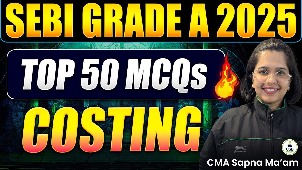 SEBI Grade A 2025 Phase 2 Marathon | TOP 50 Costing MCQs | SEBI Phase 2 Most Important Topics