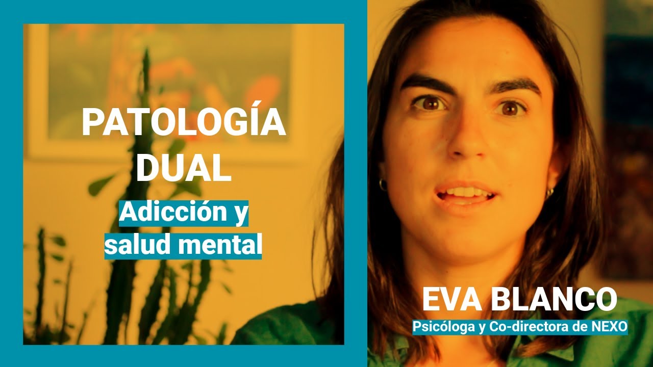 Patolog&iacute;a Dual: qu&eacute; es y c&oacute;mo se manifiesta 💬 Psic&oacute;loga de NEXO experta en adicciones