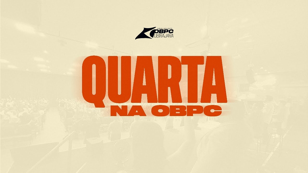 CULTO DE LOUVOR E ADORÇÃO - QUARTA // OBPC UBIRAJARA  - 04/02/2026