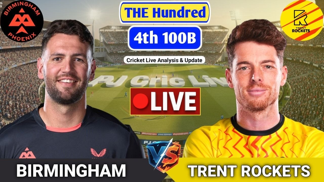 Birmingham Phoenix Vs Trent Rockets Match | Live Score Analysis & Discussion | The Hundred Cricket