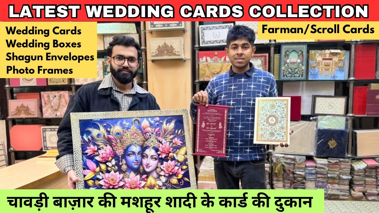 Best and Affordable Wedding Cards in Chawri Bazar, Delhi | Latest & Unique Wedding Cards Collection