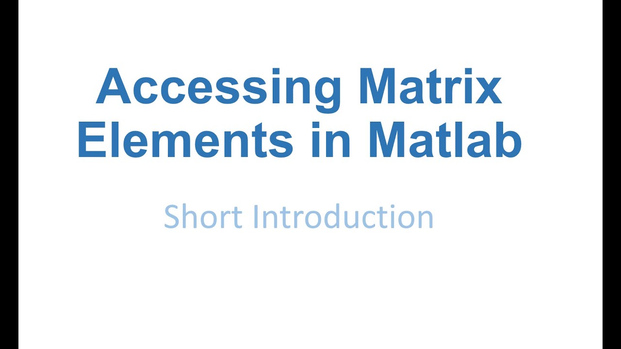 Accessing Matrix Elements in Matlab