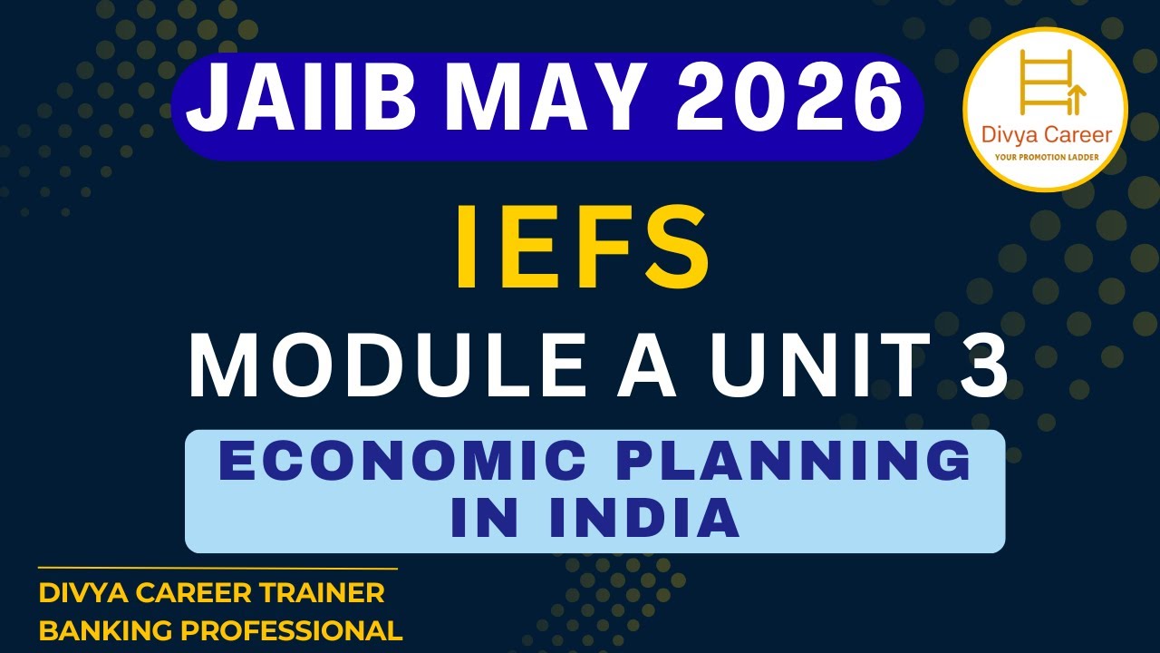 IEFS Module A Unit 3 | Economic Planning in India | JAIIB 2026 | Divya Career - JAIIB CAIIB