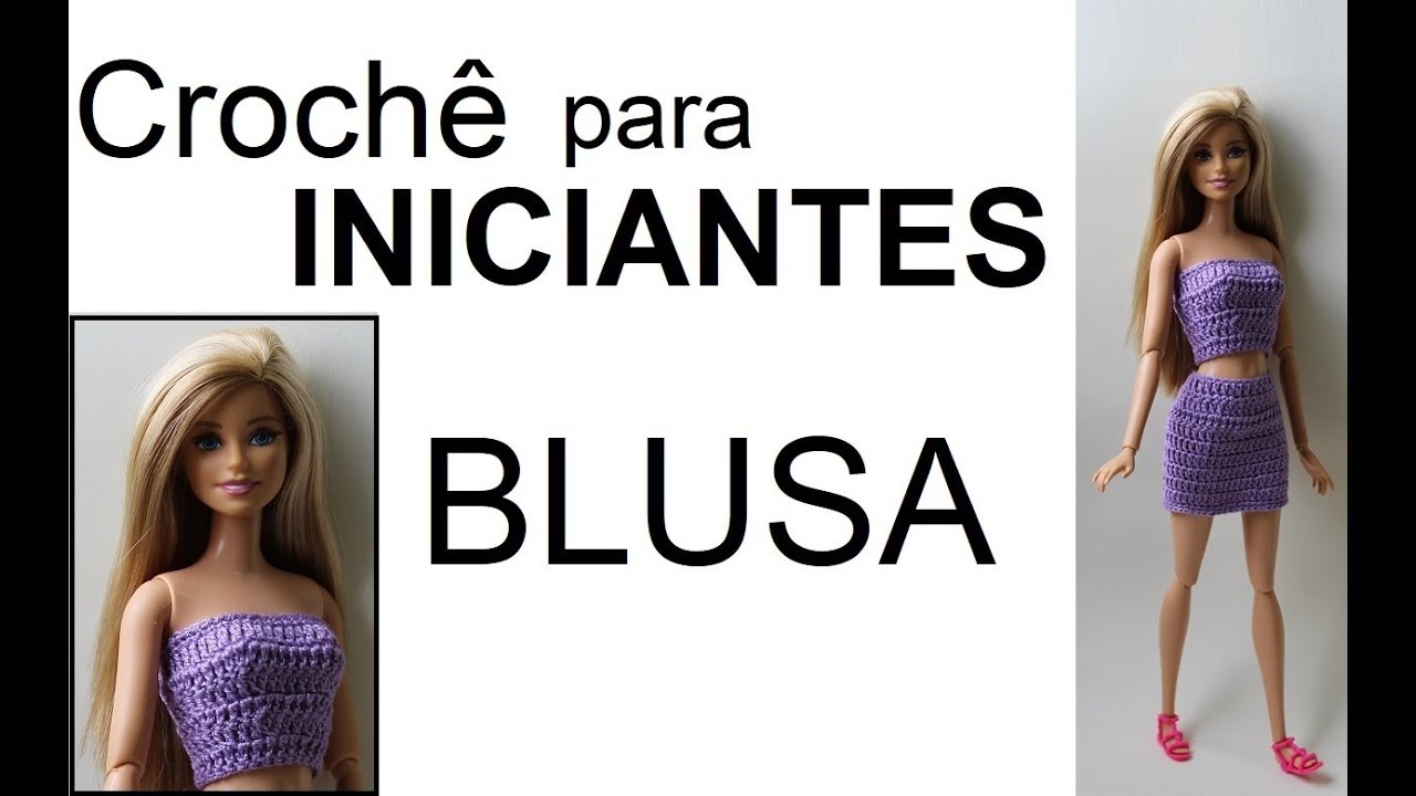 Blusa em crochê para Barbie - passo a passo - Crochê aula 3
