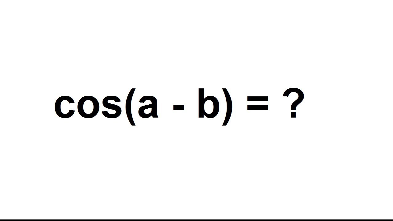 Comment démontrer les formules d'addition : cos(a - b), cos(a + b), sin(a- b), sin(a + b)