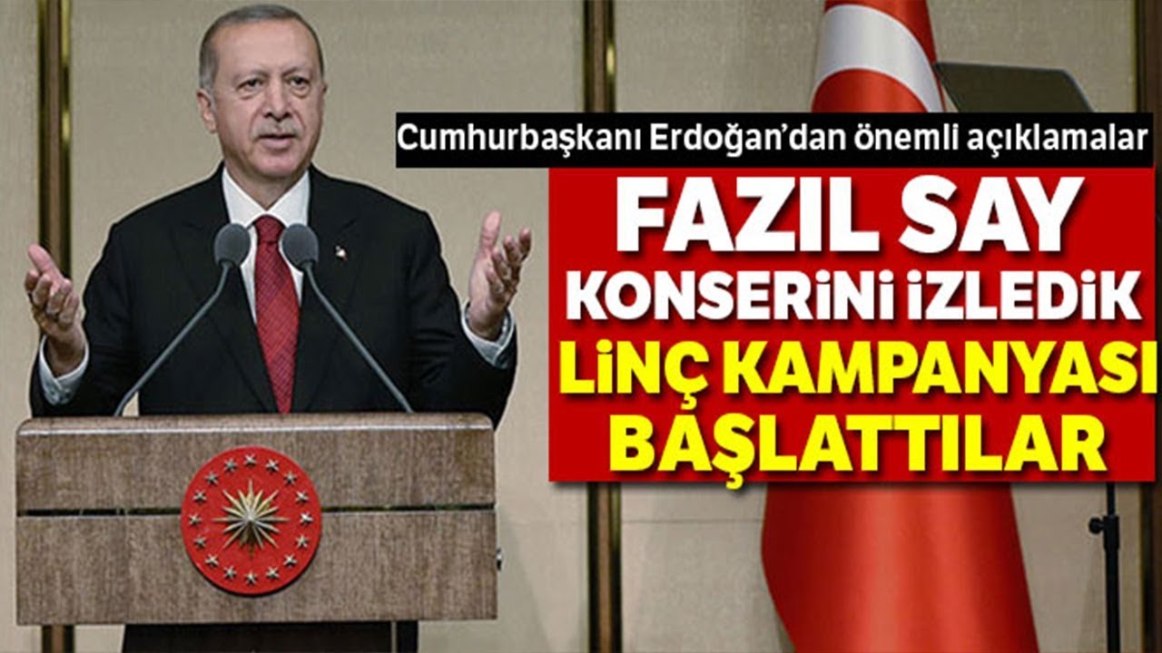 Cumhurbaşkanı Erdoğan, Fazıl Say Konseri Eleştirilerine Yanıt Verdi