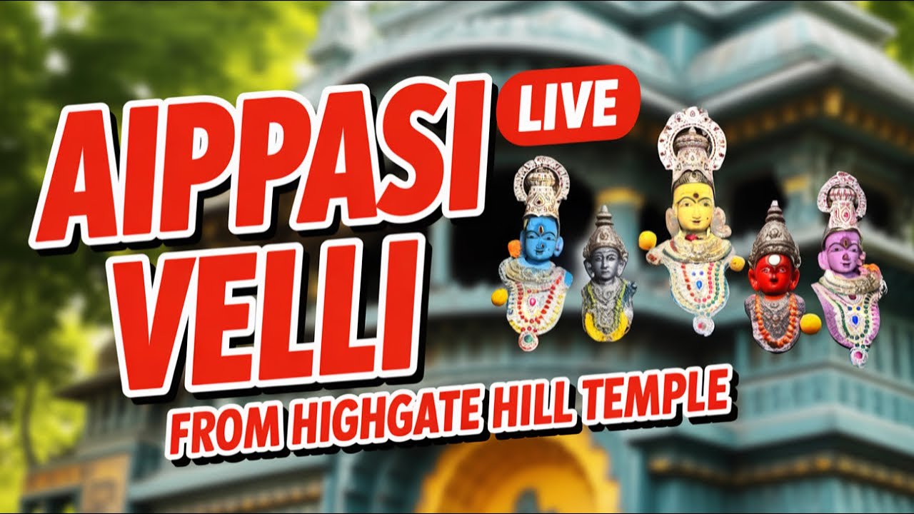 🕉️ Murugan Arul Neram – Aippasi Velli Live from Highgate Hill Temple | London Bhakti 2025