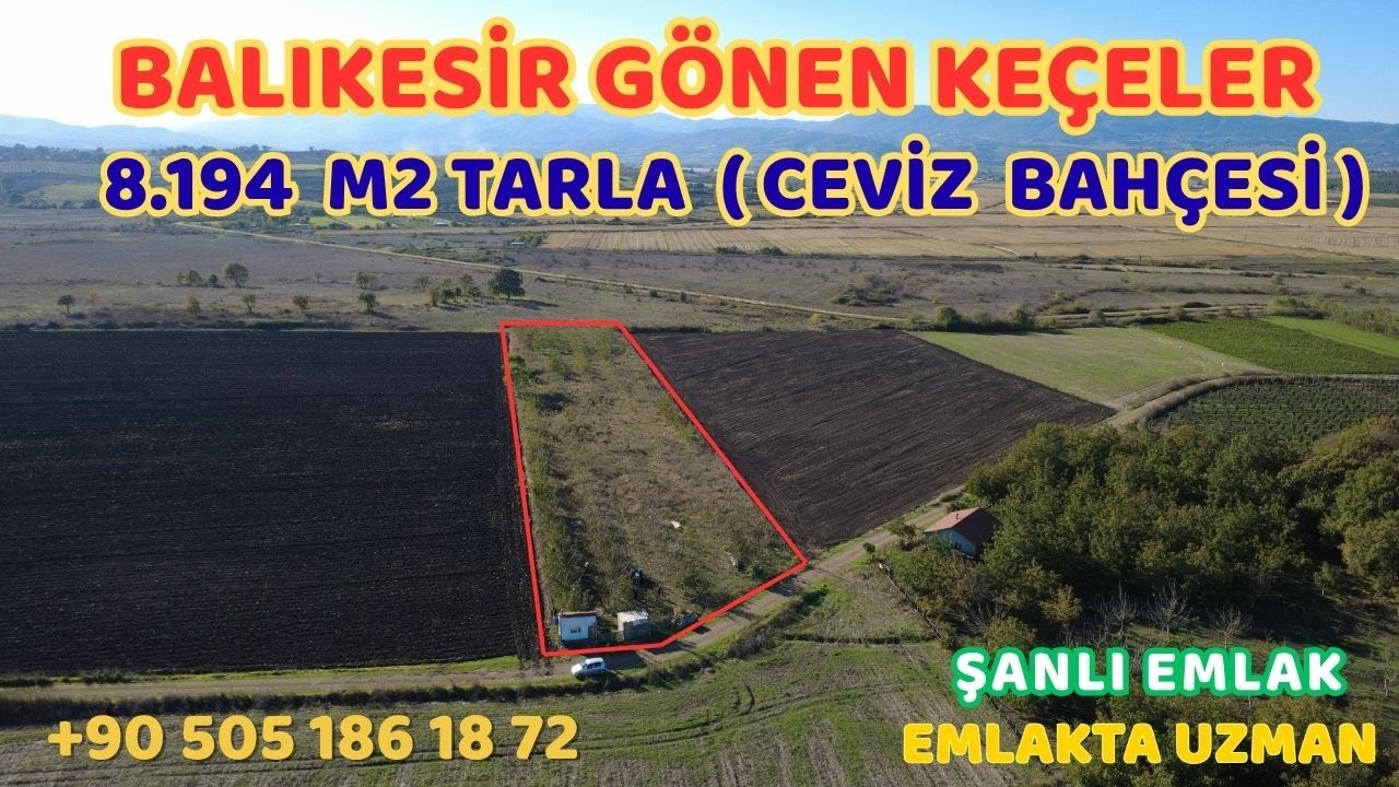 Balıkesir Gönen Keçeler 8.194 m2 Satılık Ceviz Bahçesi Fiyat 4.750.000 TL