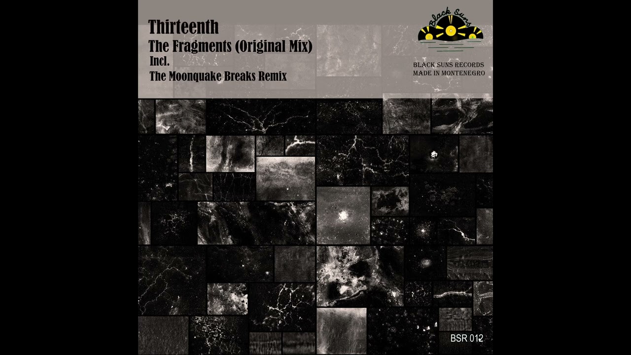 Thirteenth - The Fragments (The Moonquake Breaks Remix) [Black Suns Records]