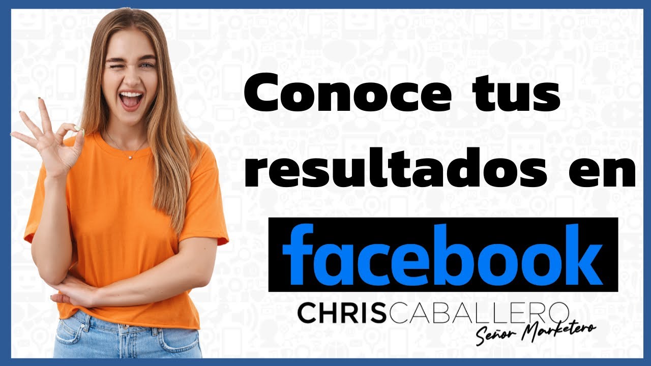 Analiza los resultados de tus anuncios de FACEBOOK  💯📈💻