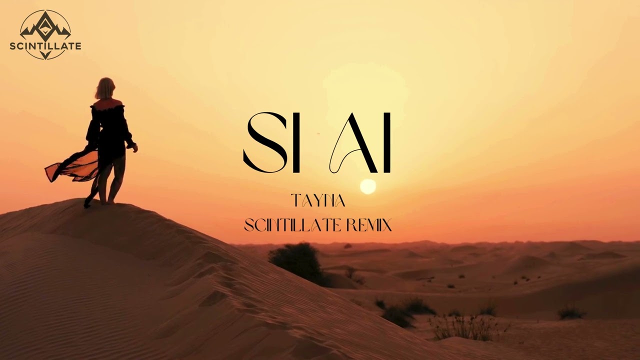 Tayna - Si Ai (SCINTILLATE Remix)