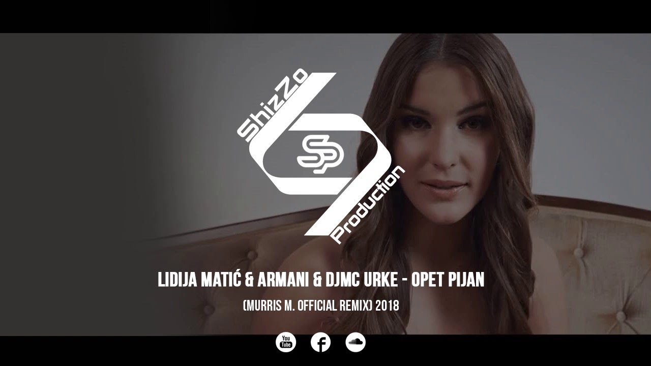 Lidija Matić & Armani & DjMc Urke - Opet pijan (Murris M. Official Remix) 2018