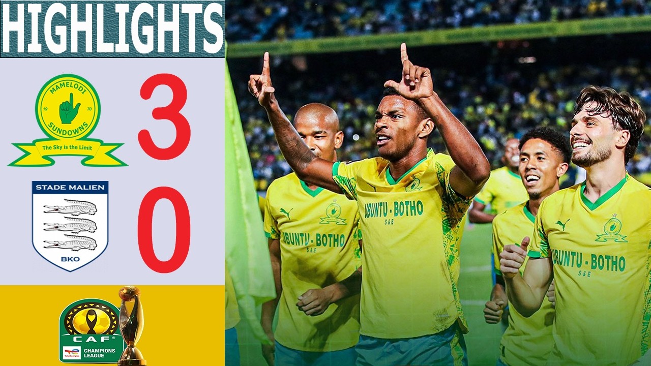 Mamelodi Sundowns vs Stade Malien Highlights 🔥 CAF Champions League 2025/2026 Quarter Finals 1st Leg