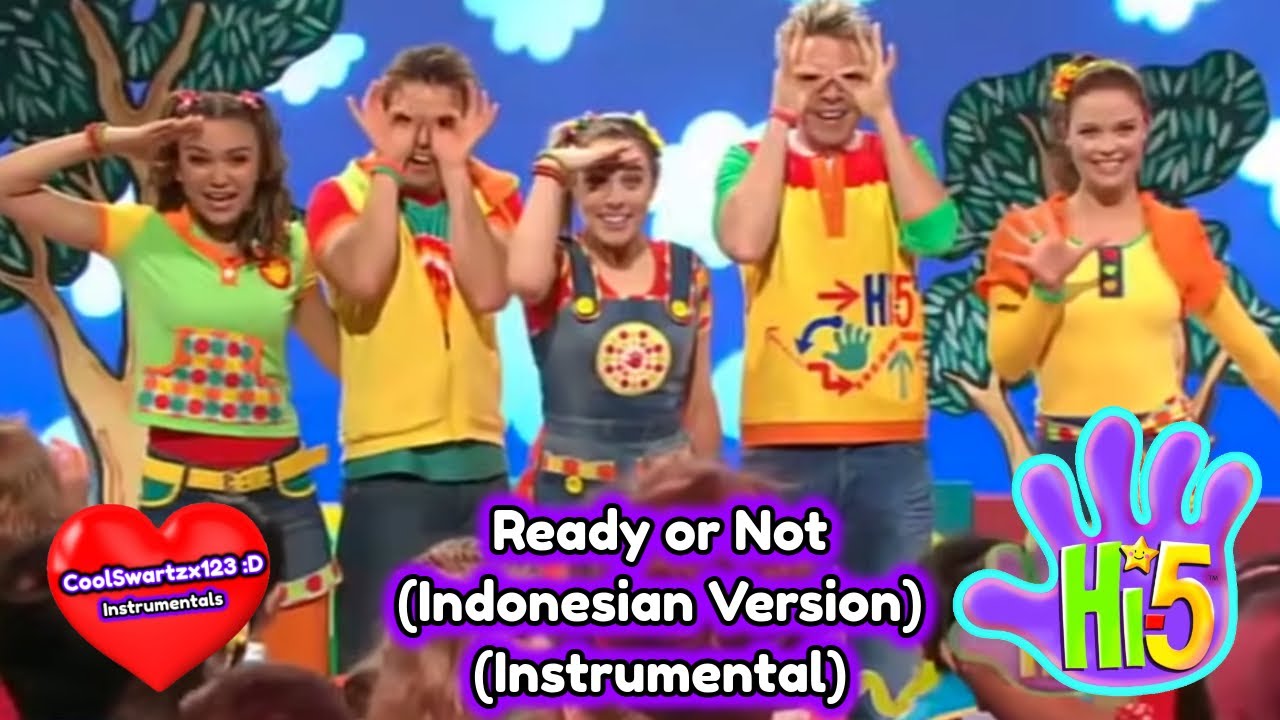 Hi-5: Ready or Not (Indonesian Version) (Instrumental)