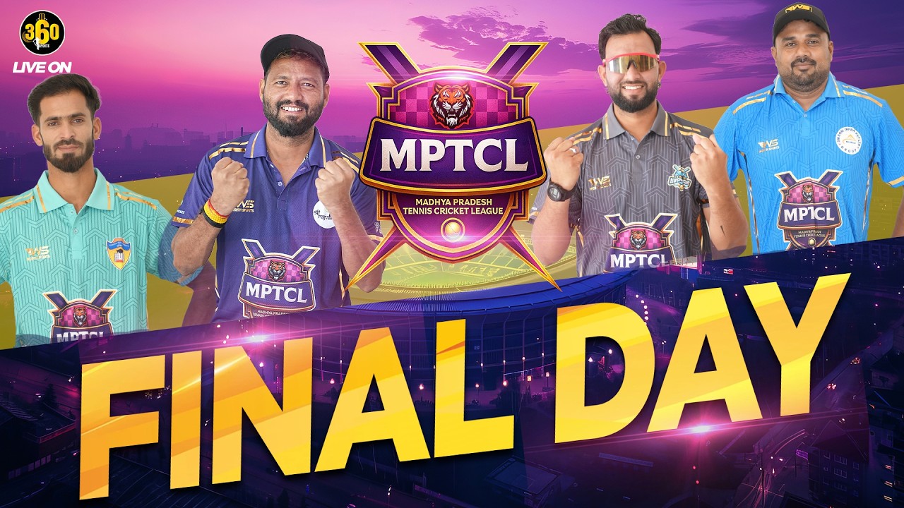 MPTCL | MADHYA PRADESH TENNIS CRICKET LEAGUE || FINAL DAY || SEASON 2 | 360 Sports