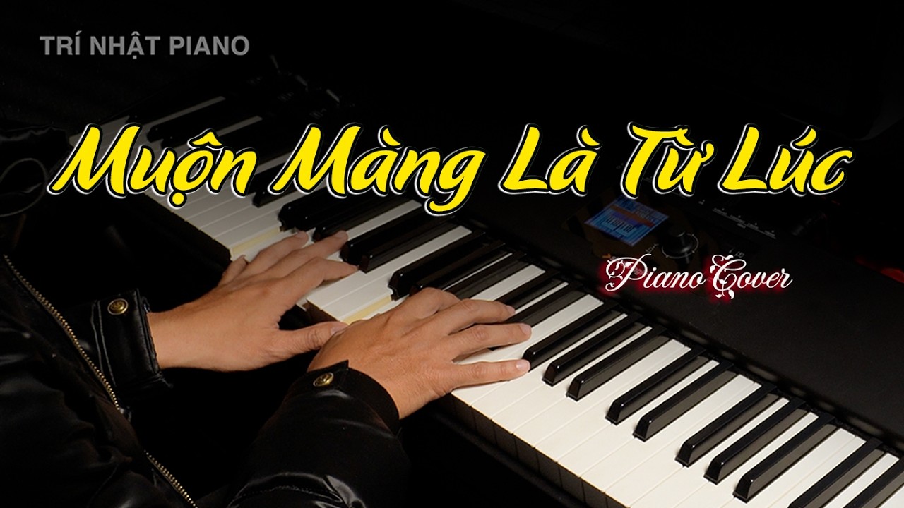Muộn Màng Là Từ Lúc Piano Cover | Đức Trí | Trí Nhật Piano Cover x Synthesia