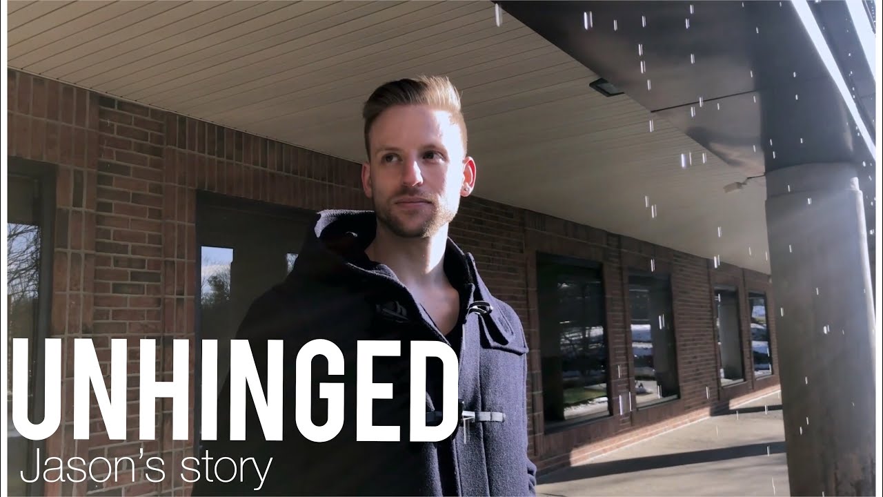 UNHINGED // Jason's Story (abusive relationship)