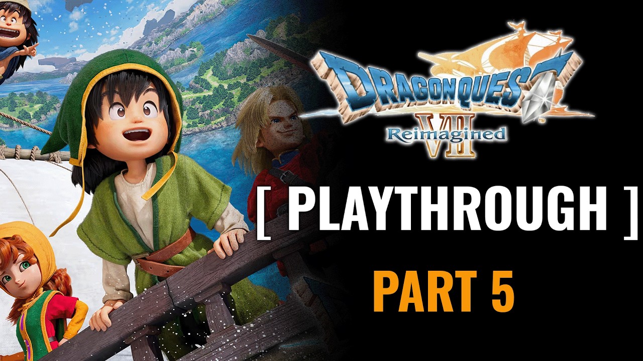 SirMrCl3an Plays! - DQ VII ReImagined - Part 5: The Glowering Inferno!