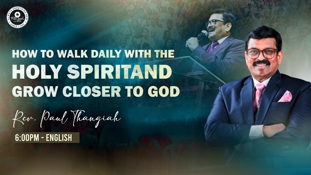 🔴🅻🅸🆅🅴 How To Walk Daily With The Holy Spirit | 6pm English Service | Rev. Paul Thangiah | FGAG