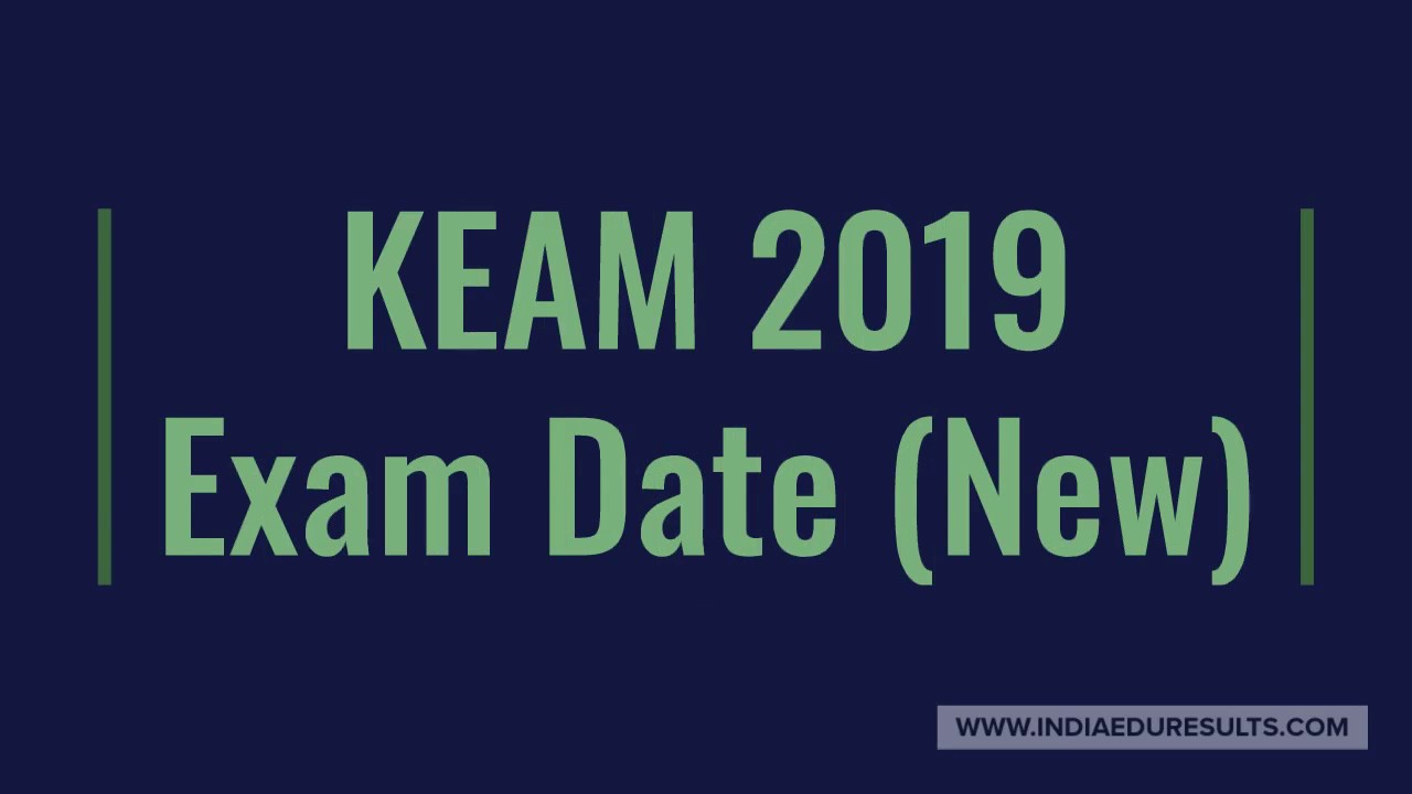 KEAM 2019 Exam Date, KEAM 2019 Exam Date Change, cee.kerala.gov.in KEAM 2019