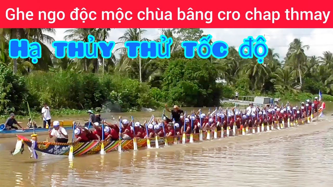 GHE NGO ĐỘC MỘC BÂNG CRO CHAP THMAY HẠ THỦY THỬ TỐC ĐỘ TRÊN SÔNG TÂN HƯNG