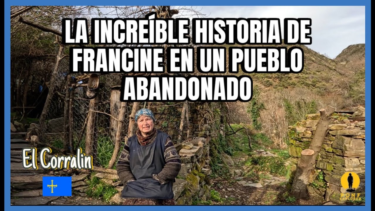 LA INCREÍBLE HISTORIA DE FRANCINE EN UN PUEBLO ABANDONADO. EL CORRALIN