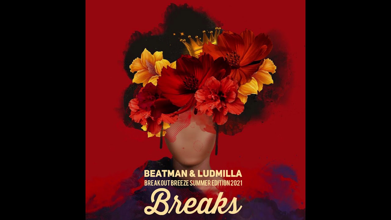 [BREAKS] Beatman & Ludmilla - Breakout Breeze - Summer Edition 2021
