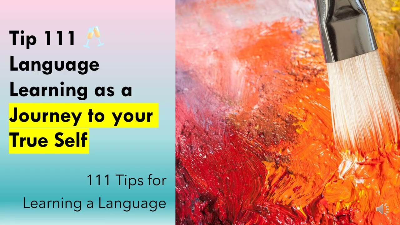 The Final Tip : Language Learning as a Journey to your True Self. Being home in an uncertain world.