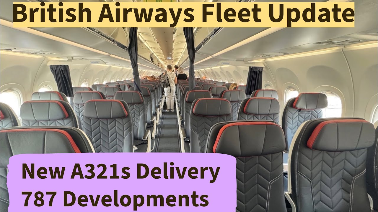 British Airways Fleet Update including live from new A321