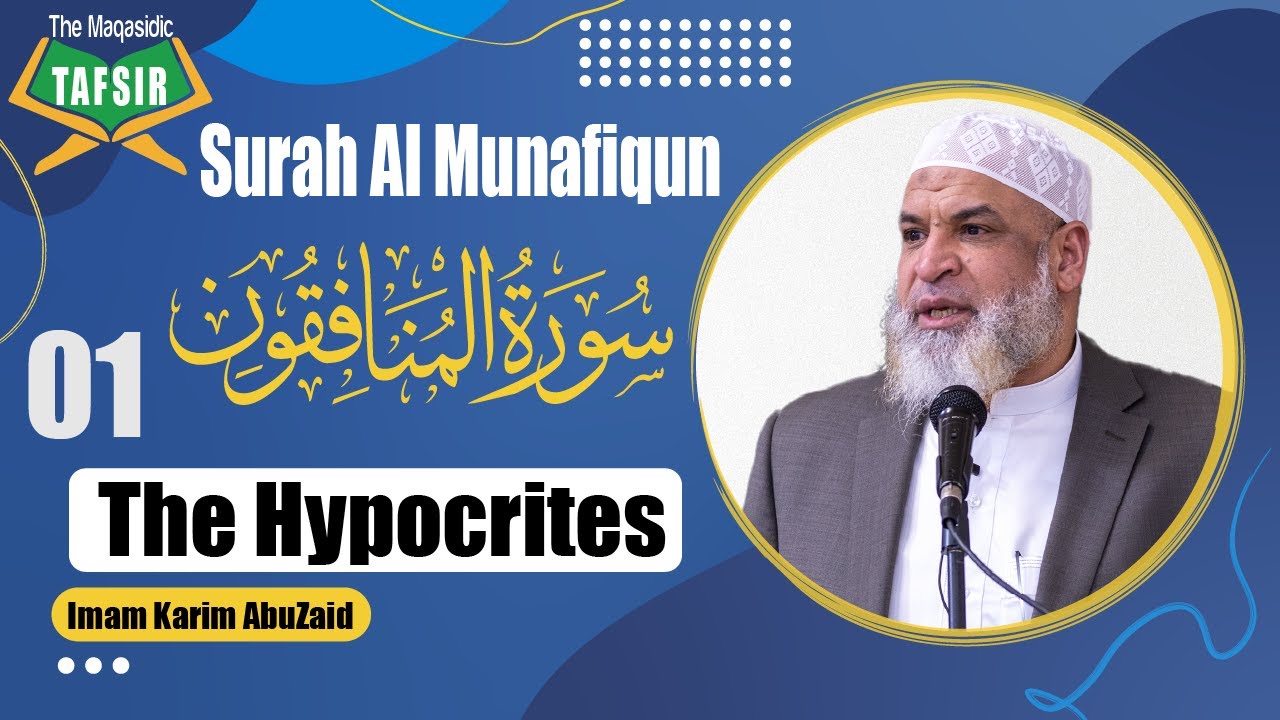 The Hypocrites 01 | Surah Al-Munafiqun | Imam Karim AbuZaid | The Maqasidic Tafsir