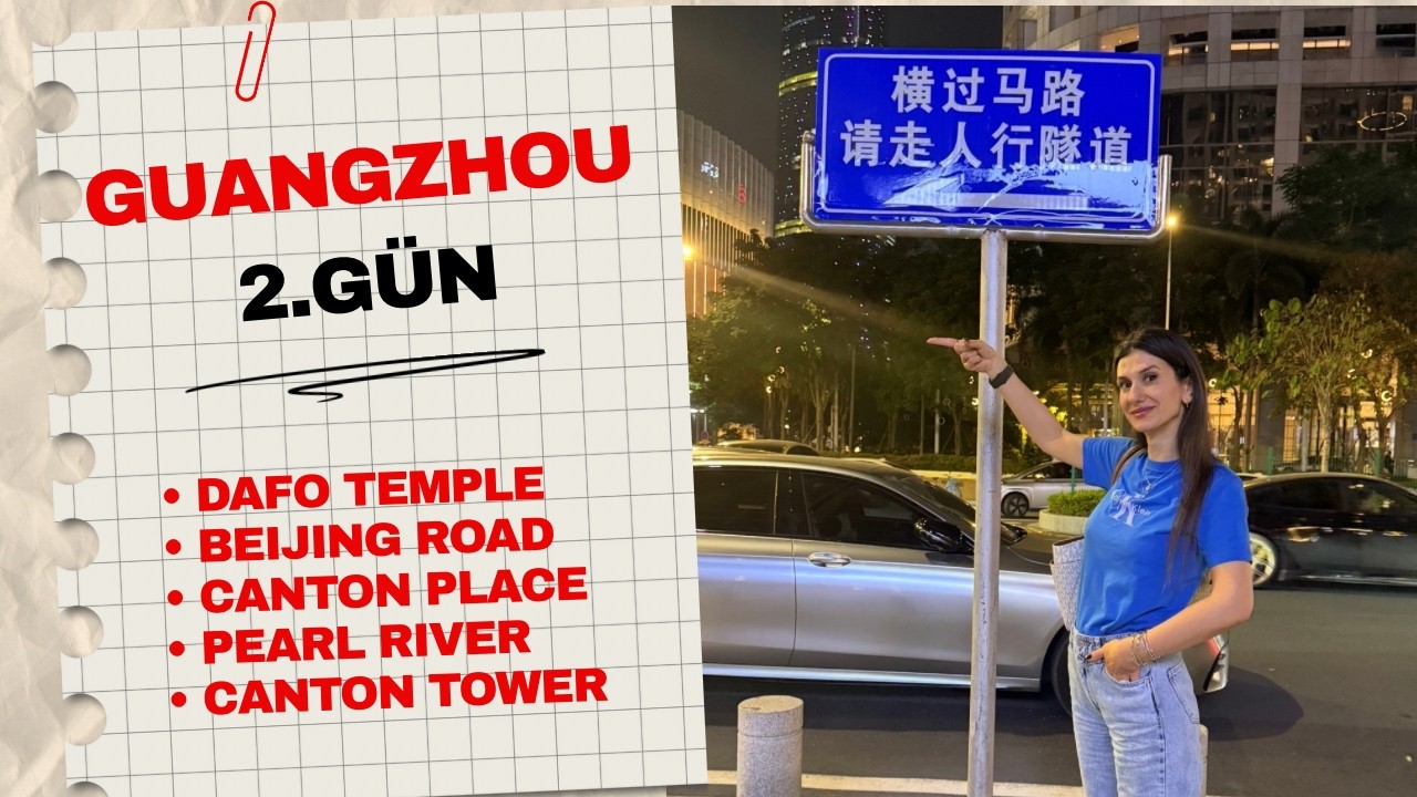 GUANGZHOU GÜN 2 🇨🇳  NERELER GEZILIR？Dafo Temple, Beijing Road，Pearl River ve Gece Canton Tower ✨