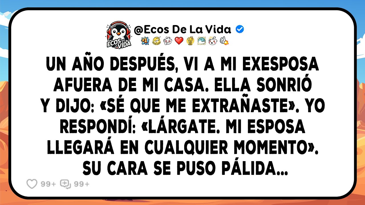 Un Año Después, Vi A Mi Ex Afuera De Mi Casa. Ella Sonrió: «sé Que Me Extrañaste». Yo Respondí…