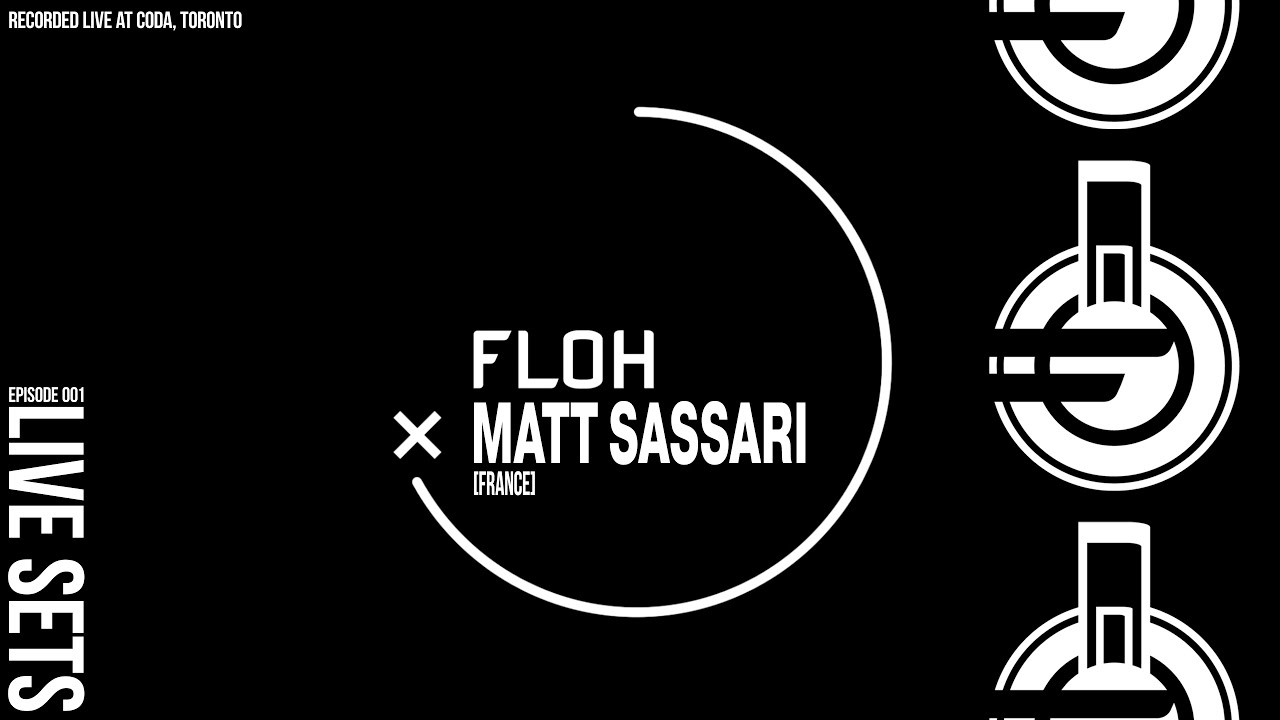 FLOH Live Sets 001 - Matt Sassari [LIVE at Coda, Toronto]