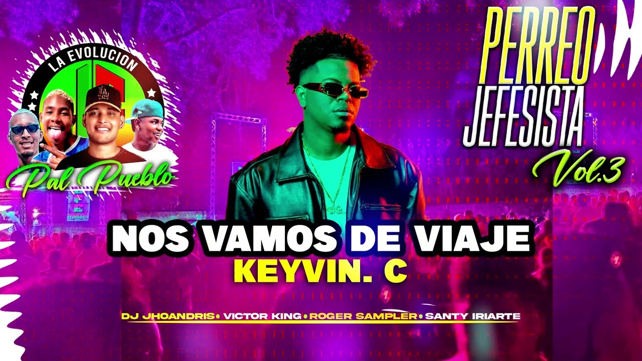 Nos vamos de viaje - Keyvin Ce  (Perreo Jefesista Vol 3)