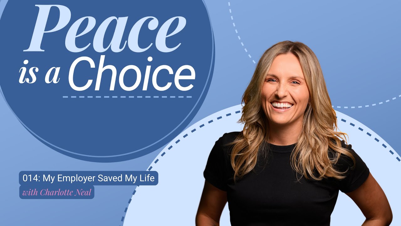 My Employer Saved My Life with Charlotte Neal