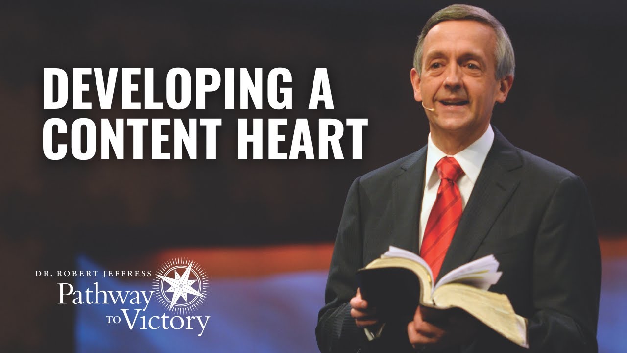 Developing A Content Heart | Pathway To Victory with Dr. Robert Jeffress