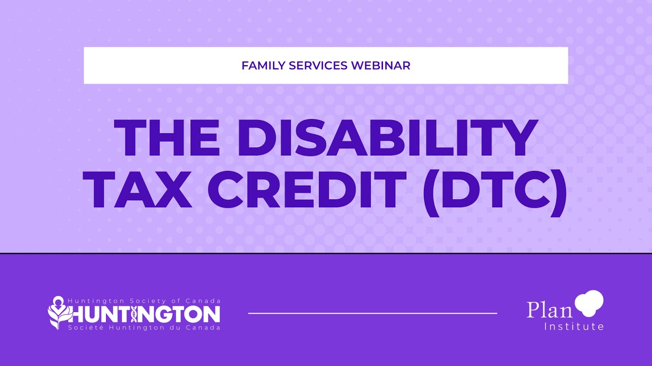 Disability Tax Credit (DTC) - Family Services Webinar