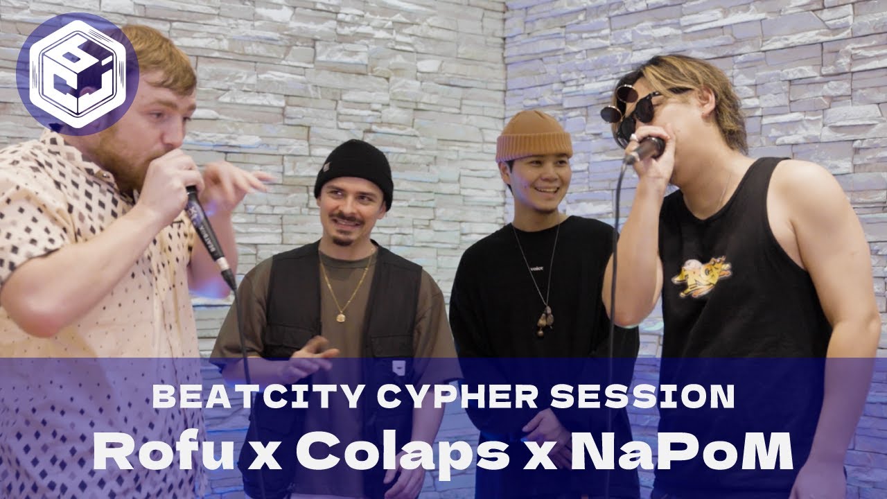Rofu x Colaps x NaPoM｜BEATCITY Cypher Session