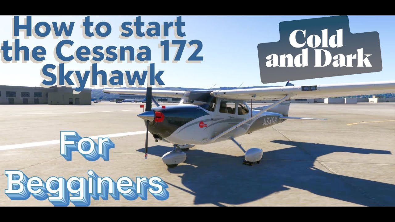 How to Start the Cessna 172 Skyhawk - Cold and Dark - MSFS 2024