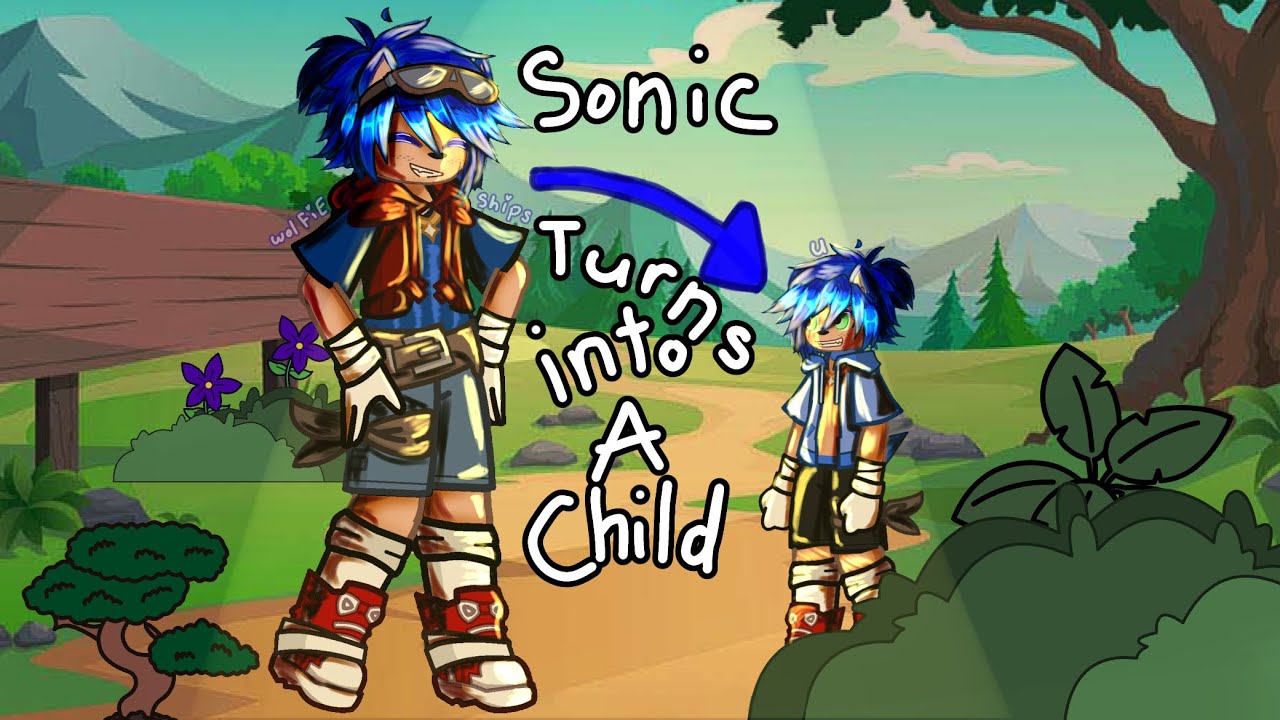 Sonic turns into a child || STH || SONADOW || Wolfieships U || little Tailsmo? || 5