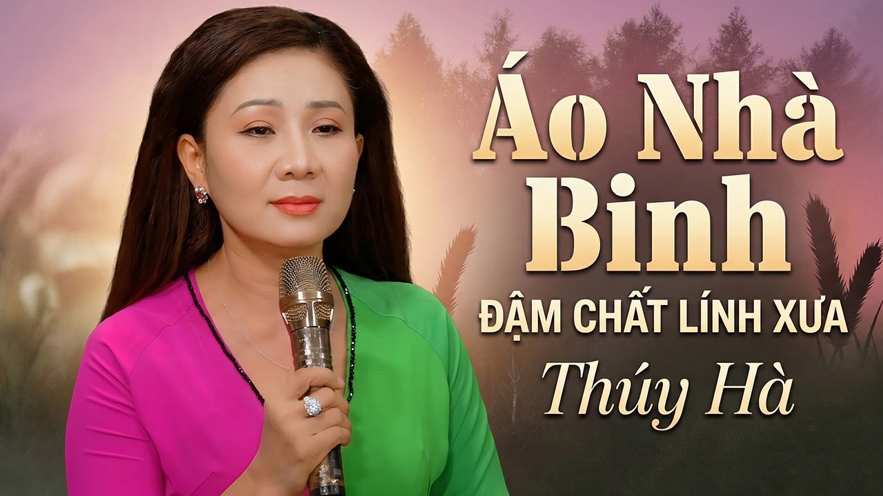 ÁO NHÀ BINH Thúy Hà đậm chất lính xưa 🌲 Giọng Ca Liêu Trai Hát Nhạc Lính Càng Nghe Càng Thấm