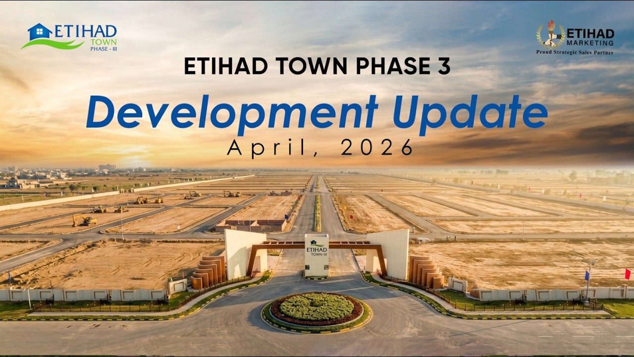 Etihad Town Phase 3 Development Update - April, 2026. #etihadtown #realestatepk  #etihadtownphase3