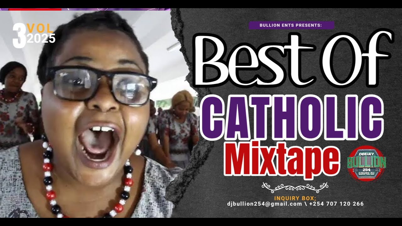 BEST OF CATHOLIC SONGS VIDEO MIX 2025 _ SWAHILI CATHOLIC SONGS MIX 2025 VOL. 3 | DJ BULLION 254